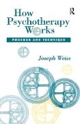 Weiß, Joseph Weiss, Weiss Joseph, Weiss. - How Psychotherapy Works Process and Technique