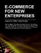 Thomas L. Buck Phd, Riley Mitchell, Nafisa Osman, Jack Peru - E-Commerce for New Enterprises: Lessons & Select Case Studies