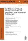 Widersprüch, Widersprüche - Widersprüche - H.145: Konfliktbereitschaft und (Selbst-)Organisation im Care-Sektor unter veränderten Bedingungen