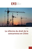 Yan Bai - La réforme du droit de la concurrence en Chine