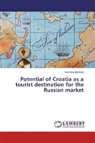 Valentina ¿Arkovi¿, Valentina Zarkovic - Potential of Croatia as a tourist destination for the Russian market