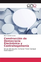 María Gabriela Lozano - Construcción de Democracia Electrónica y Contrahegemonía
