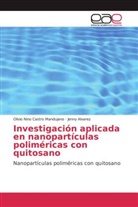 Jenny Alvarez, Olivio Nin Castro Mandujano, Olivio Nino Castro Mandujano - Investigación aplicada en nanopartículas poliméricas con quitosano
