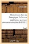 Ernest Petit, Petit-E - Histoire des ducs de bourgogne de