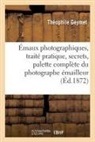 Théophile Geymet, Geymet-T - Emaux photographiques, traite