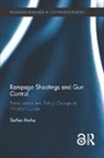 Steffen Hurka, Steffen (Ludwig-Maximilians-University Hurka, Hurka Steffen - Rampage Shootings and Gun Control