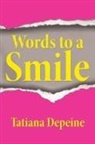 Tatiana Depeine - Words to a Smile
