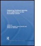 Sonia (University of Bologna Lucarelli, Sonia Cerutti Lucarelli, Furio Cerutti, Sonia Lucarelli, Vivien Schmidt - Debating Political Identity and Legitimacy in the European Union