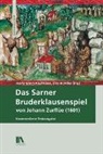 Heidy Greco-Kaufmann, Elke Huwiler - Das Sarner Bruderklausenspiel von Johann Zurflüe (1601)