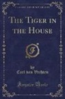 Carl Van Vechten - The Tiger in the House (Classic Reprint)