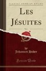 Johannes Huber - Les Jésuites, Vol. 1 (Classic Reprint)