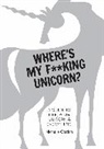 M Gordon, Michelle Gordon - Where's My Fucking Unicorn