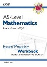 CGP Books, CGP Books, CGP Books, CGP Books - AS-Level Maths AQA Exam Practice Workbook (includes Answers)