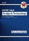 CGP Books, CGP Books, CGP Books, CGP Books - New GCSE Design & Technology AQA Revision Guide (w/ Online Edition, Quizzes & Knowledge Organisers)
