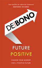 Edward De Bono, Edward de Bono, Edward DeBono - Future Positive