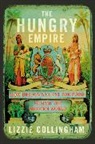 Lizzie Collingham - The Hungry Empire