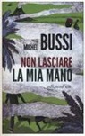 Michel Bussi - Non lasciare la mia mano