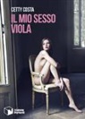 Cetty Costa - Il mio sesso viola
