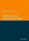 Kirsten Rautenberg - Medienwandel durch Crossmedia