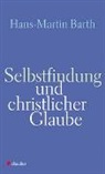 Hans-Martin Barth - Selbstfindung und christlicher Glaube