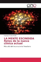 Francisco Muñoz-Martin - LA MENTE ESCINDIDA Retos de la nueva clínica actual