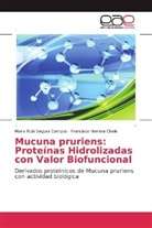 Francisco Herrera Chalé, Maira Rub Segura Campos, Maira Rubi Segura Campos - Mucuna pruriens: Proteínas Hidrolizadas con Valor Biofuncional