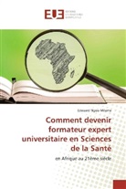 Edouard Ngou-Milama - Comment devenir formateur expert universitaire en Sciences de la Santé