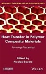 Nicolas Boyard, Nicolas Boyard - Heat Transfer in Polymer Composite Materials