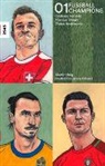 Martin Helg, Janna Klävers - Fussballchampions 01 - Cristiano Ronaldo, Xherdan Shaqiri, Zlatan Ibrahimović