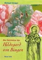Michael Gienger - Die Heilsteine der Hildegard von Bingen