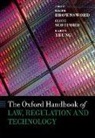 Professor Roger (Professor of Law Brownsword, Professor Roger Scotford Brownsword, Roger Brownsword, Professor Roger (Professor of Law Brownsword, Roger Brownsword, Brownsword Roger... - Oxford Handbook of Law, Regulation and Technology