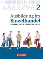 Antje Kost, Christian Fritz, Claudia Simons-Kövér, Christia Fritz, Christian Fritz, Marku Hillebrand... - Ausbildung im Einzelhandel, Allgemeine Ausgabe, Neubearbeitung 2017: Ausbildung im Einzelhandel - Ausgabe 2017 - Allgemeine Ausgabe - 2. Ausbildungsjahr