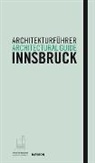 Christop Hölz, Christoph Hölz, Klau Tragbar, Klaus Tragbar, Veronika Weiss - Architekturführer Innsbruck / Architectural guide Innsbruck