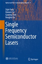 Haiwe Cai, Haiwen Cai, Gaoting Chen, Gaoting et al Chen, Zuji Fang, Zujie Fang... - Single Frequency Semiconductor Lasers