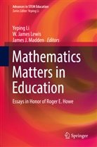 James J Madden, James Lewis, W James Lewis, W. James Lewis, Yeping Li, James Madden... - Mathematics Matters in Education