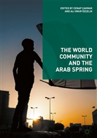 Cenap Cakmak, Cena Çakmak, Cenap Çakmak, Onur Özçelik, Onur Özçelik, Ali Onur Özçelik - The World Community and the Arab Spring
