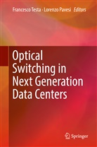 PAVESI, Pavesi, Lorenzo Pavesi, Francesc Testa, Francesco Testa - Optical Switching in Next Generation Data Centers