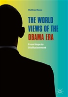 Matthia Maass, Matthias Maass - The World Views of the Obama Era