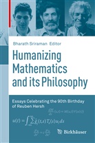Bharat Sriraman, Bharath Sriraman - Humanizing Mathematics and its Philosophy