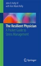 John D. Kelly, John D Kelly IV, John D. Kelly IV - The Resilient Physician