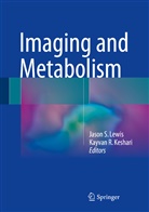 Kayvan R. Keshari, Jason S. Lewis, R Keshari, R Keshari, Jaso S Lewis, Jason S Lewis - Imaging and Metabolism