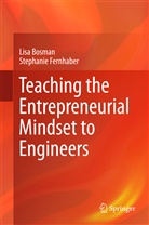 Lis Bosman, Lisa Bosman, Stephanie Fernhaber - Teaching the Entrepreneurial Mindset to Engineers