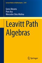 Gen Abrams, Gene Abrams, Per Ara, Pere Ara, Mercedes Siles Molina - Leavitt Path Algebras
