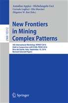 Annalisa Appice, Michelangel Ceci, Michelangelo Ceci, Corrado Loglisci, Corrado Loglisci et al, Elio Masciari... - New Frontiers in Mining Complex Patterns