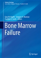 Gregor H Reaman, Gregory H Reaman, Gary Kupfer, Gary M. Kupfer, Franklin O Smith, Gregory H Reaman... - Bone Marrow Failure
