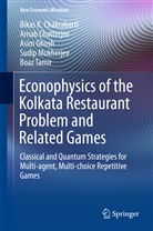 Bikas Chakrabarti, Bikas K Chakrabarti, Bikas K. Chakrabarti, Arna Chatterjee, Arnab Chatterjee, Asim Ghosh... - Econophysics of the Kolkata Restaurant Problem and Related Games