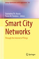 M Pardalos, M Pardalos, Panos M Pardalos, Panos M. Pardalos, Stamatina Rassia, Stamatina Th. Rassia... - Smart City Networks