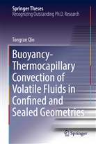 Tongran Qin - Buoyancy-Thermocapillary Convection of Volatile Fluids in Confined and Sealed Geometries