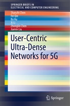 Shanzh Chen, Shanzhi Chen, Zhonglin Chen, Bo Hu, Bo et al Hu, Xi Li... - User-Centric Ultra-Dense Networks for 5G