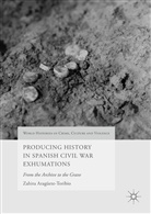 Zahira Aragüete-Toribio - Producing History in Spanish Civil War Exhumations